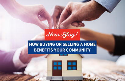 How Buying or Selling a Home Benefits Your Community | Slocum Home Team